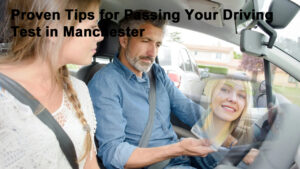 Proven Tips for Passing Your Driving Test in Manchester