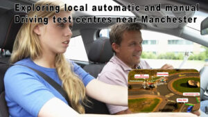 Exploring local automatic and manual driving test centres near Manchester